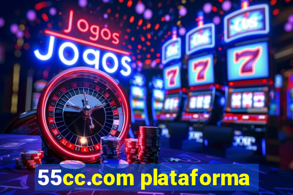 55cc.com plataforma